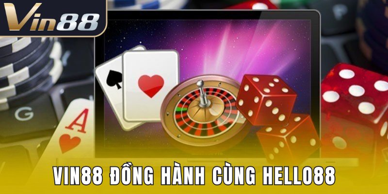 Vin88 đồng hành hợp tác phát triển cùng Hello88